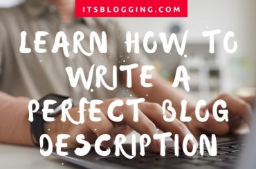Blog Description - Learn how to write best description for blog